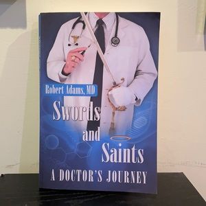 Swords and Saints: A Doctor’s Journey Paperback Book Navy Seal Physician